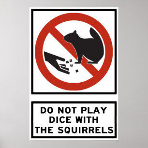 Do Not Play Dice with the Squirrels Highway Sign