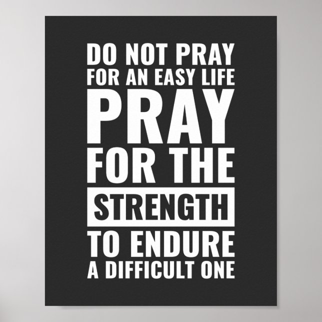 Do not pray for an easy life | Motivational Quote Poster (Front)