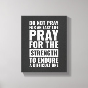Do Not Pray For An Easy Life Motivational Wall Art