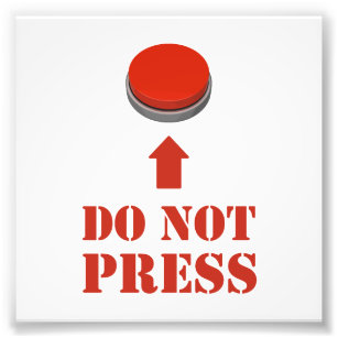 Do Not Press the Red Button Photo Print