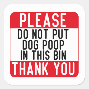 Do Not Put Dog Poop In This Bin Square Sticker