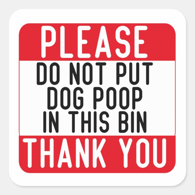 Do Not Put Dog Poop In This Bin Square Sticker (Front)