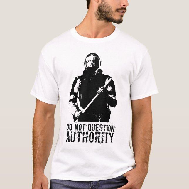 do not question authority T-Shirt (Front)
