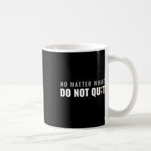 Do Not Quit Semicolon Suicide Prevention Awareness Coffee Mug