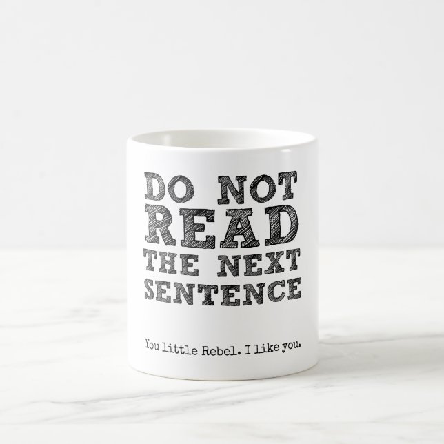 DO NOT Read the Next Sentence. Coffee Mug (Center)