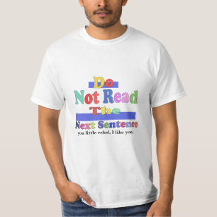 Do Not Read The Next Sentence T Shirt Funny
