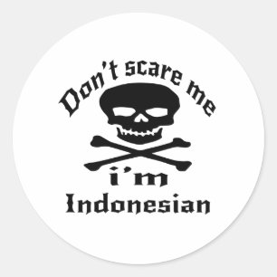 Do Not Scare Me I Am Indonesian Classic Round Sticker