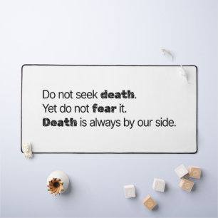 Do Not Seek Death Desk Mat