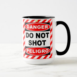 DO NOT SHOT Mug
