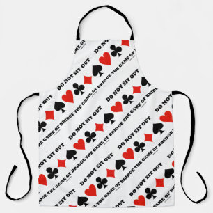 Do Not Sit Out The Game Of Bridge Four Card Suits Apron