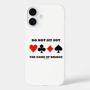 Do Not Sit Out The Game Of Bridge Four Card Suits iPhone 16 Case