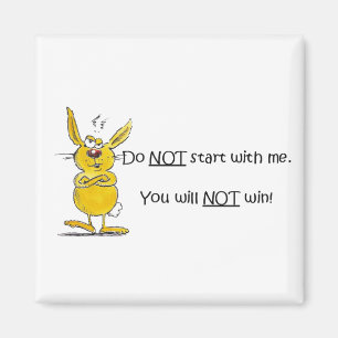 Do not start with me magnet
