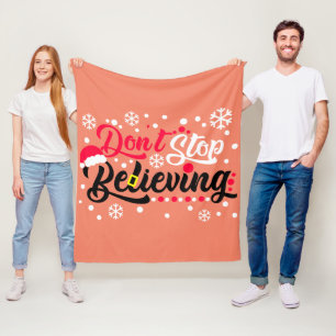 Do Not Stop Christmas Believing Santa Hat Reindeer Fleece Blanket