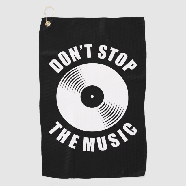 Do Not Stop The Music Golf Towel (Front)