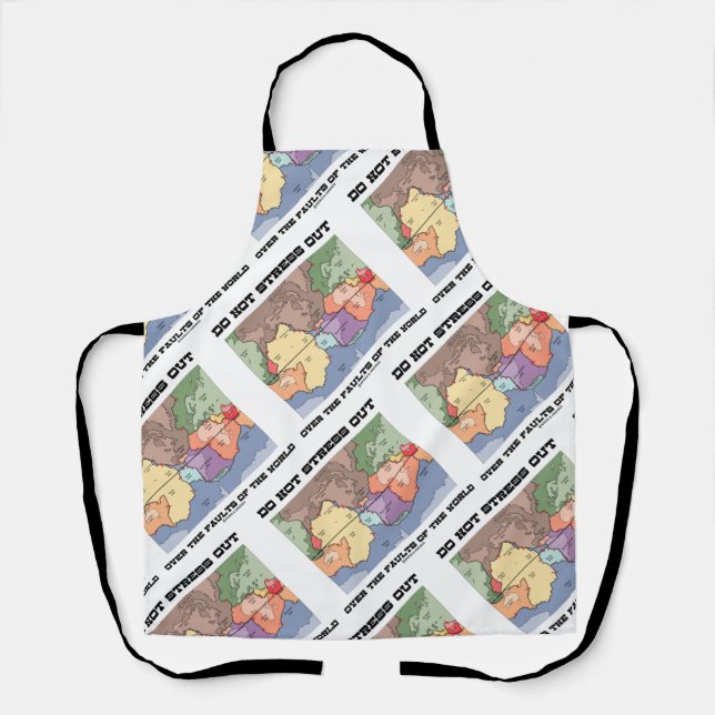 Do Not Stress Out Over The Faults Of The World Apron (Front)