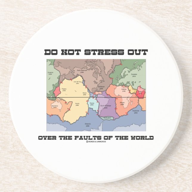 Do Not Stress Out Over The Faults Of The World Coaster (Front)