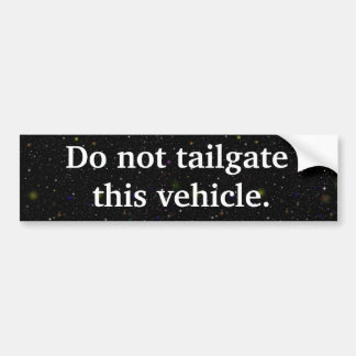 Do Not Tailgate Bumper Sticker