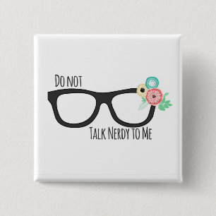 Do Not Talk Nerdy To Me button