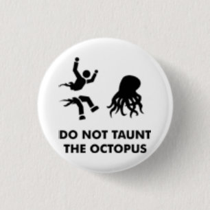 Do Not Taunt the Octopus 3 Cm Round Badge