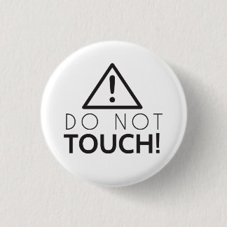 Do Not Touch 3 Cm Round Badge