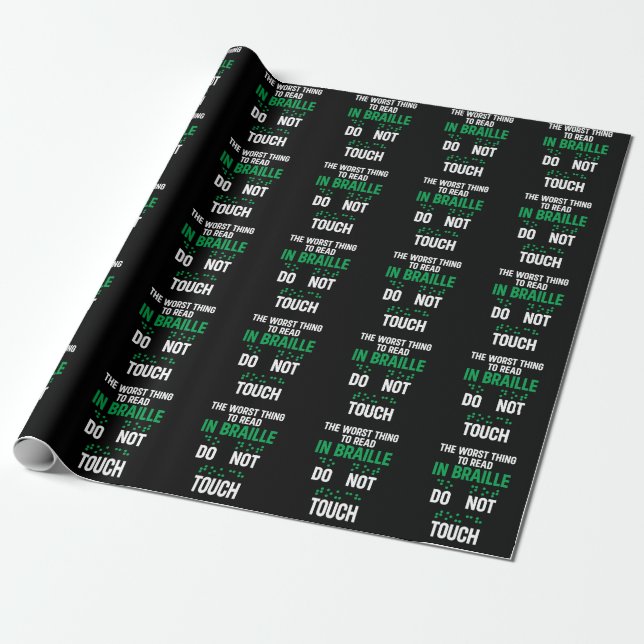 Do Not Touch Funny Worst Thing To Read In Braille Wrapping Paper (Unrolled)
