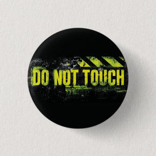 "Do Not Touch" Grunge Warning Sign 3 Cm Round Badge