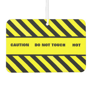 DO NOT TOUCH HOT CAR AIR FRESHENER