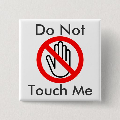 Image of Do Not Touch Me 15 Cm Square Badge