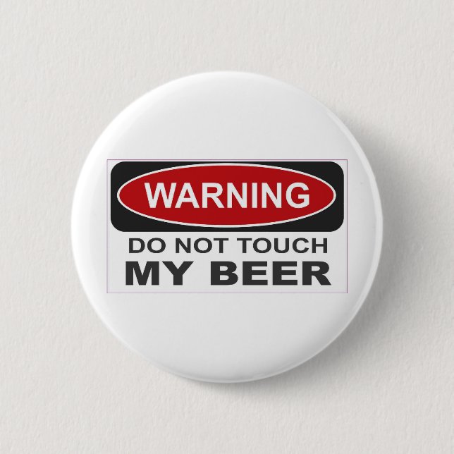 Do not touch my Beer 6 Cm Round Badge (Front)