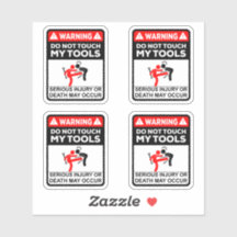 Do not touch my tools