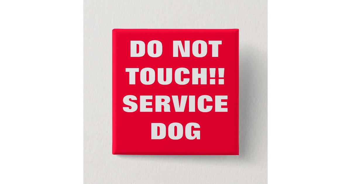 DO NOT TOUCH SERVICE DOG 15 CM SQUARE BADGE Zazzle