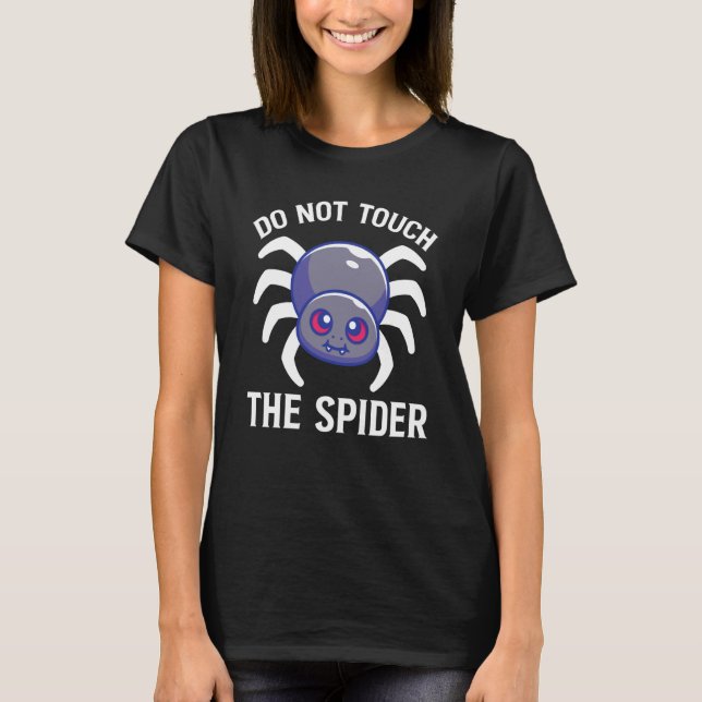 Do Not Touch The Spider T-Shirt (Front)