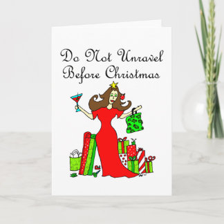 Do Not Unravel Before Christmas - Christmas Queen Holiday Card