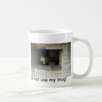 Do not use my mug!