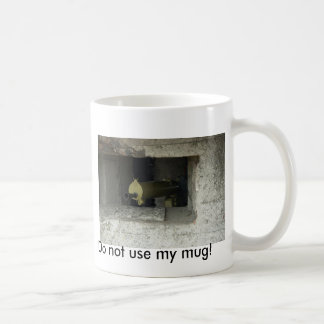 Do not use my mug! coffee mug