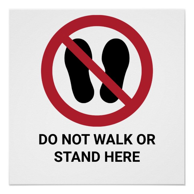 Do Not Walk or Stand Here, Prohibition Sign (Front)