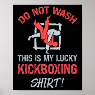 Do Not Wash This Is My Lucky Kickboxing Shirt Kick Poster