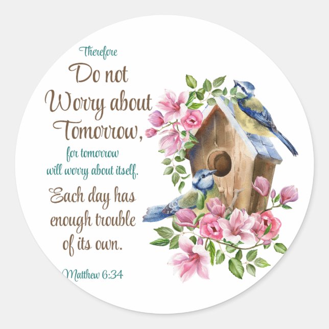 Do not Worry about Tomorrow Christian Floral Birds Classic Round Sticker (Front)