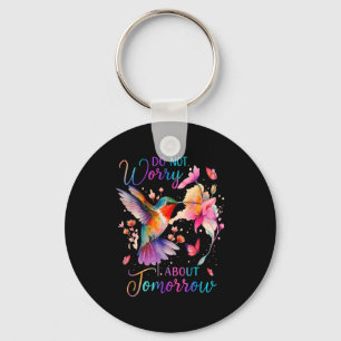 Do Not Worry About Tomorrow Hummingbird Butterfly  Key Ring