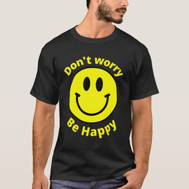 Do Not Worry Be Happy Sunshine Hapess Face T-Shirt (Front)