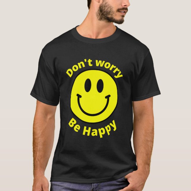 Do Not Worry Be Happy Sunshine Hapess Face T-Shirt (Front)