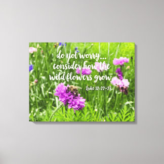Do Not Worry Wild Flowers Bee Christian Bible Canvas Print