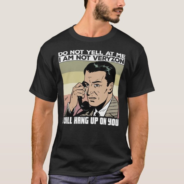 Do not yell at me  T-Shirt (Front)