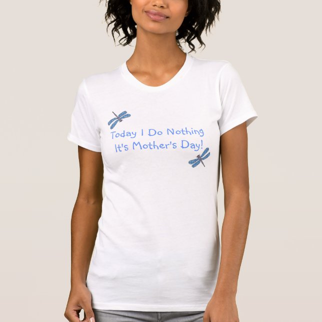 Do Nothing Mother's Day Shirt (Front)