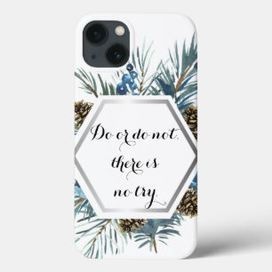 Do or do not, there is no try iPhone 13 case
