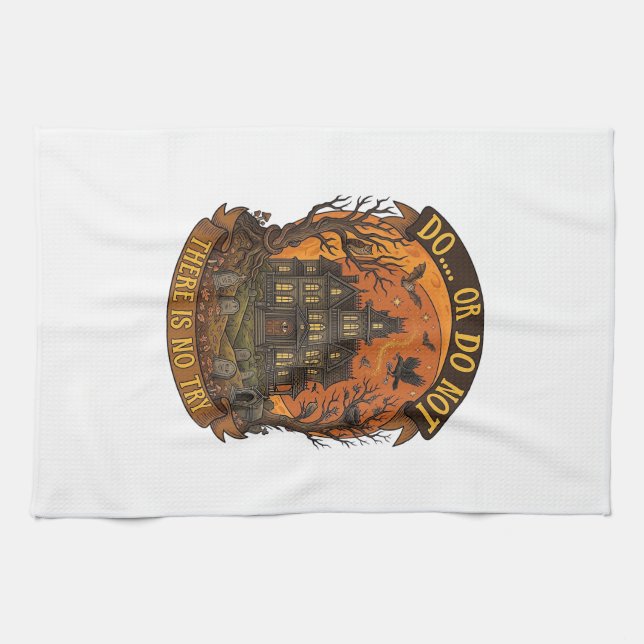 Do Or Do Not There Is No Try Haunted House Hallowe Tea Towel (Horizontal)