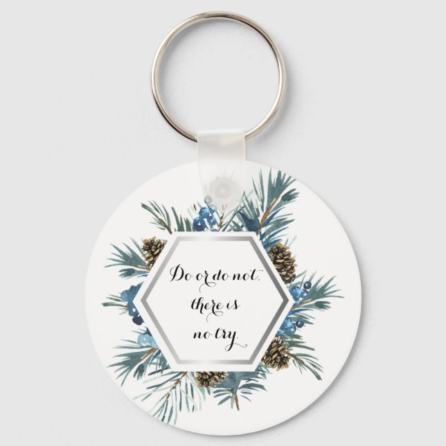 Do or do not, there is no try  key ring (Front)