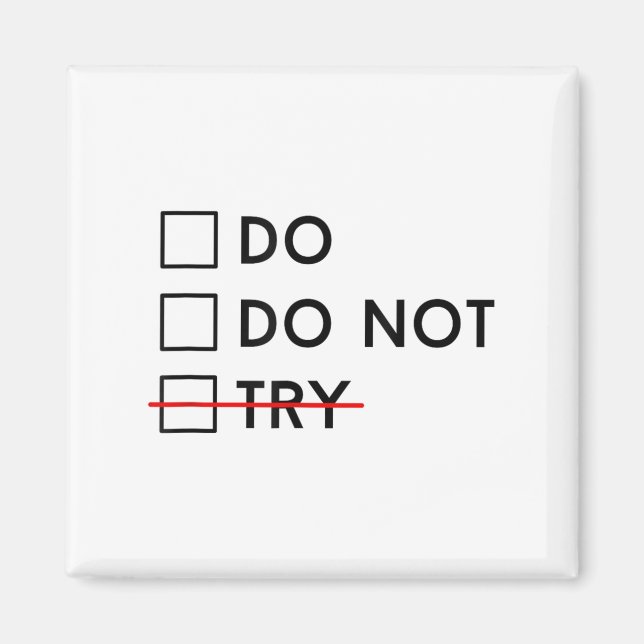 Do Or Do Not Try Is No Option Motivational  Magnet (Front)