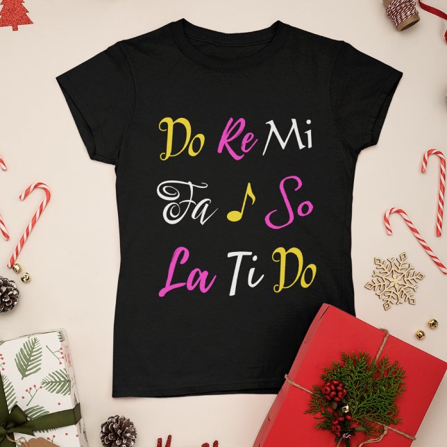 Do Re Mi Broadway Musical Sound of Music Christmas T-Shirt ("Do Re Mi" appears in bright typography designed to pop against a dark background.)