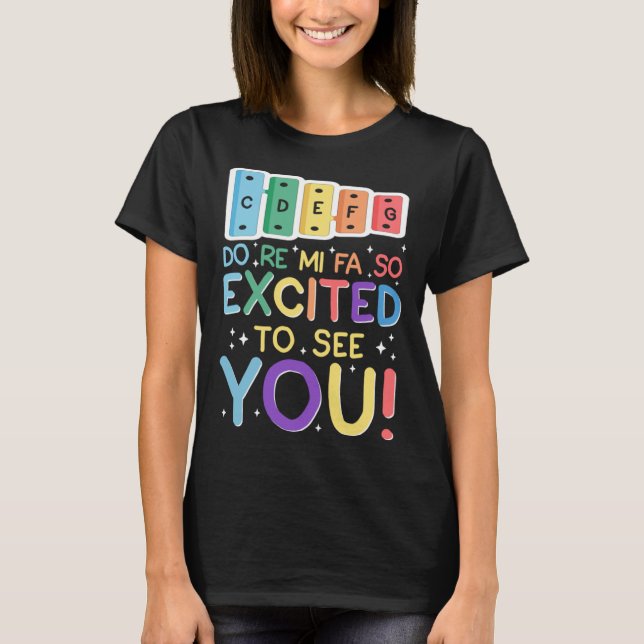 Do Re Mi Fa So Excited To See You Music Teacher No T-Shirt (Front)